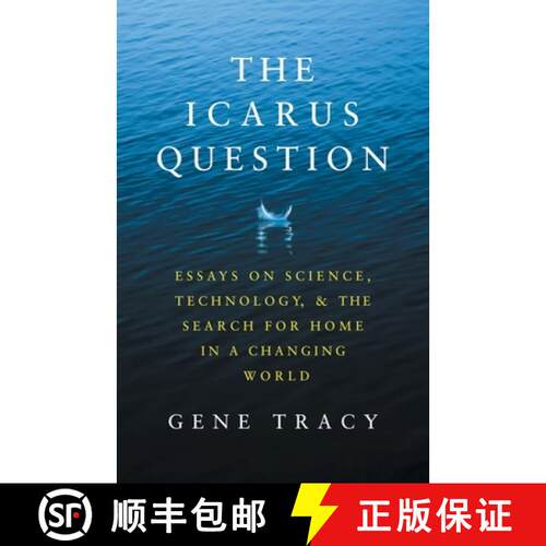 【3-4周达】The Icarus Question: Essays on Science, Technology, and the Search for Home in a Changing ... [9798988207016]