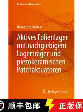 【3-4周达】Aktives Folienlager mit nachgiebigem Lagerträger und piezokeramischen Patchaktuatoren [9783662700945]