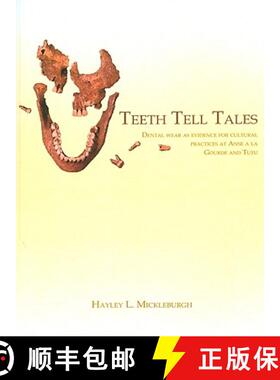 【3-4周达】Teeth Tell Tales: Dental Wear as Evidence for Cultural Practices at Anse a la Gourde and T... [9789088900075]