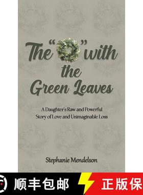 【3-4周达】O with the Green Leaves: A Daughter's Raw and Powerful Story of Love and Unimaginable Loss [9798891554771]