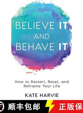 【3-4周达】Believe It and Behave It: How to Restart, Reset, and Reframe Your Life [9781640851238]