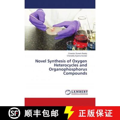 预订 Novel Synthesis of Oxygen Heterocycles and Organophosphorus Compounds [9783659949623]