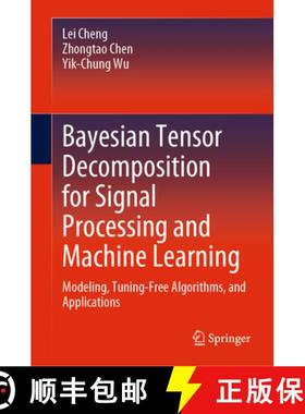 【3-4周达】Bayesian Tensor Decomposition for Signal Processing and Machine Learning: Modeling, Tuning... [9783031224379]