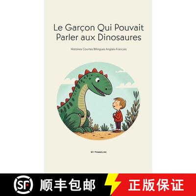 【3-4周达】Le Garçon Qui Pouvait Parler aux Dinosaures: Histoires Courtes Bilingues Anglais-Français [9798227055040]