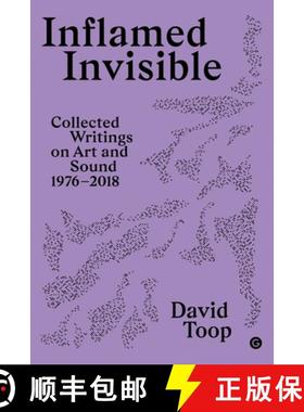 【3-4周达】Inflamed Invisible: Collected Writings on Art and Sound, 1976–2018 [9781913380625]