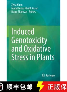 【3-4周达】Induced Genotoxicity and Oxidative Stress in Plants [9789811620768]