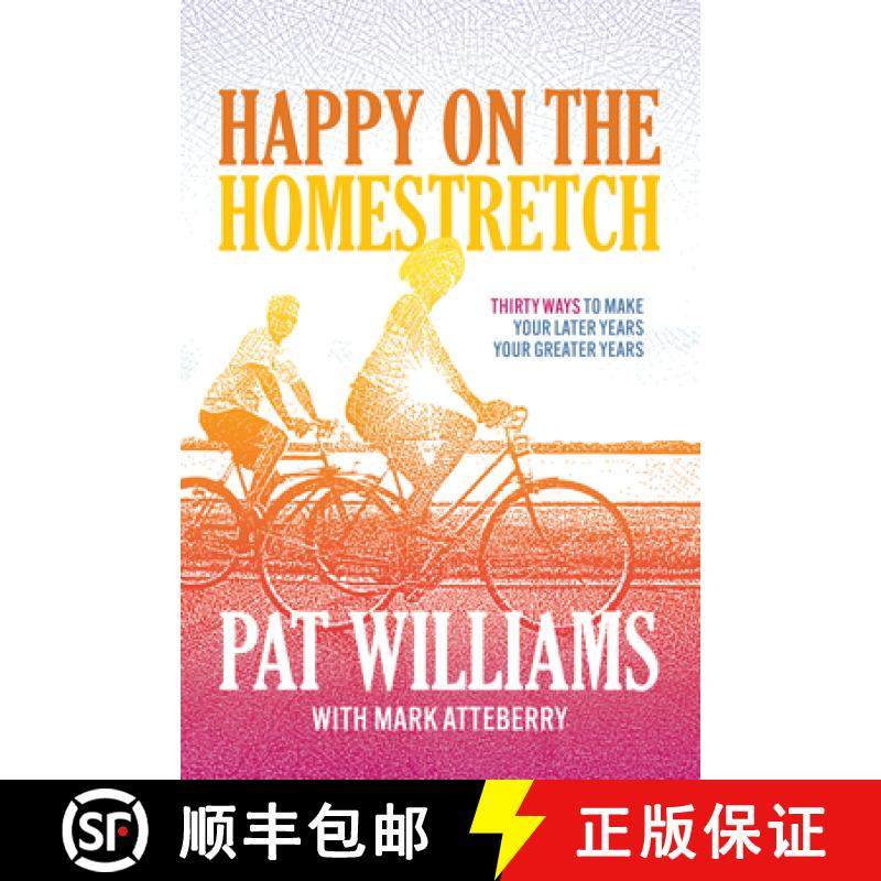 【3-4周达】Happy on the Homestretch : Thirty Ways to Make Your Later Years Your Greater Years [9781642258790]