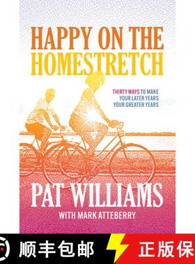 【3-4周达】Happy on the Homestretch : Thirty Ways to Make Your Later Years Your Greater Years [9781642258790]