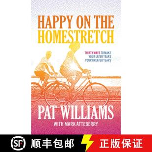 【3-4周达】Happy on the Homestretch : Thirty Ways to Make Your Later Years Your Greater Years [9781642258790]