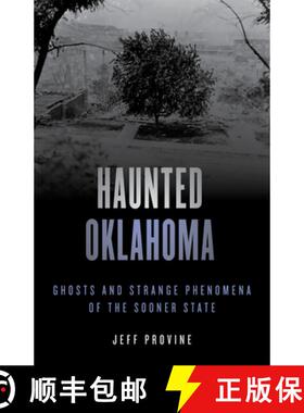 【3-4周达】Haunted Oklahoma : Ghosts and Strange Phenomena of the Sooner State [9781493047178]