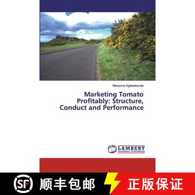 预订 Marketing Tomato Profitably: Structure, Conduct and Performance [9783659938870]
