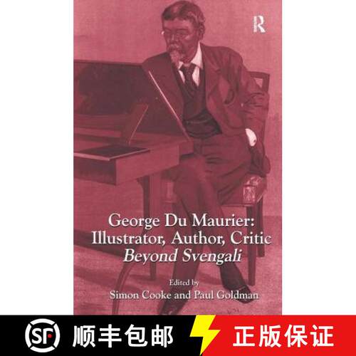 【3-4周达】精装 George Du Maurier: Illustrator, Author, Critic : Beyond Svengali [9781472431592]