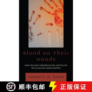 【3-4周达】Blood on Their Hands : How Callous Conservatives Capitalize on Clueless Constituents [9780761846024]