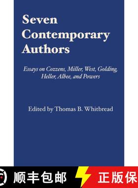 【3-4周达】Seven Contemporary Authors: Essays on Cozzens, Miller, West, Golding, Heller, Albee, and P... [9780292741997]