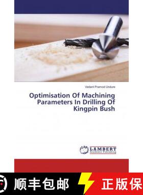 预订 Optimisation Of Machining Parameters In Drilling Of Kingpin Bush [9786133996120]