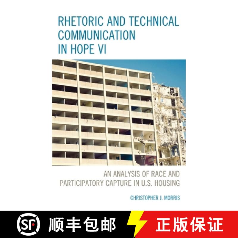 【3-4周达】Rhetoric and Technical Communication in HOPE VI : An Analysis of Race and Participatory Ca... [9781666946857]
