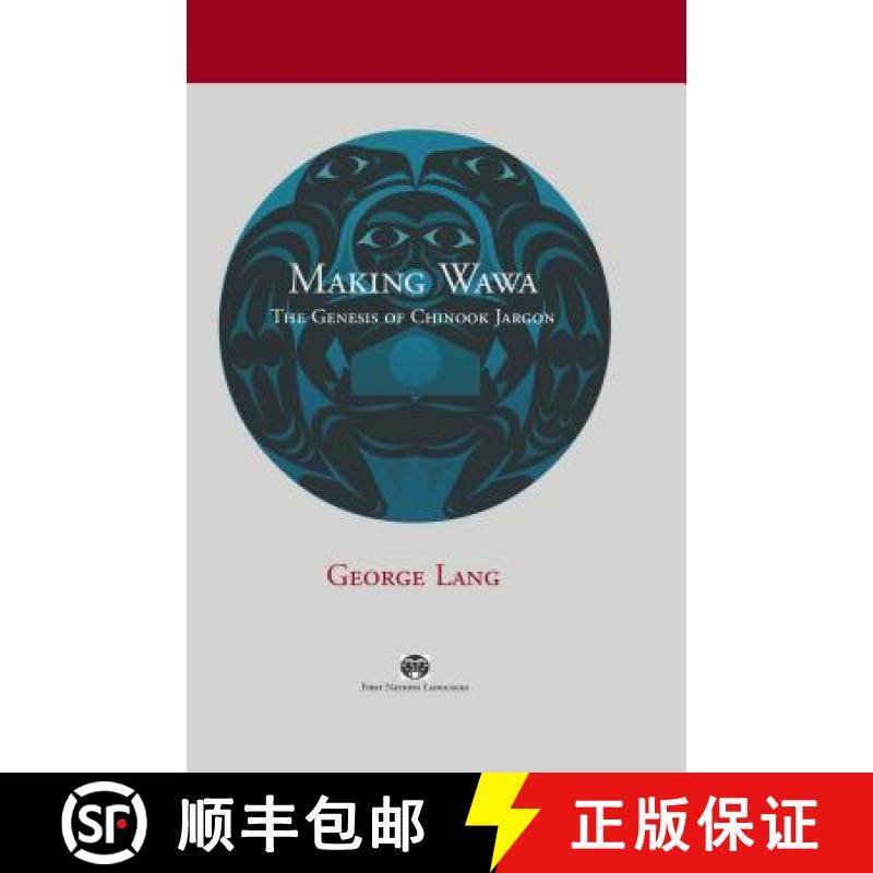 【3-4周达】Making Wawa: The Genesis of Chinook Jargon [9780774815260]