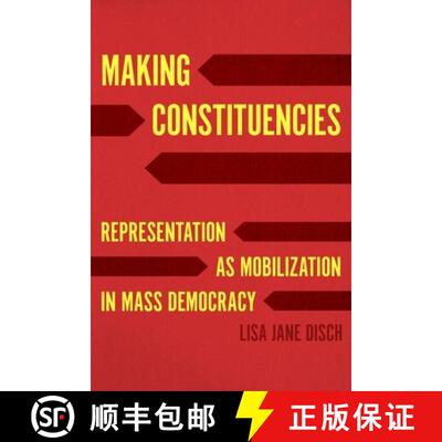 【3-4周达】精装 Making Constituencies – Representation as Mobilization in Mass Democracy [9780226804330]