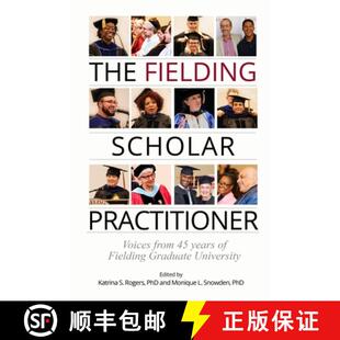 【3-4周达】The Fielding Scholar Practitioner: Voices from 45 years of Fielding Graduate University [9780986393020]