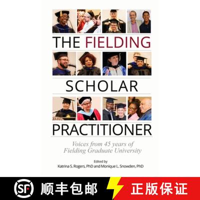 【3-4周达】The Fielding Scholar Practitioner: Voices from 45 years of Fielding Graduate University [9780986393020]