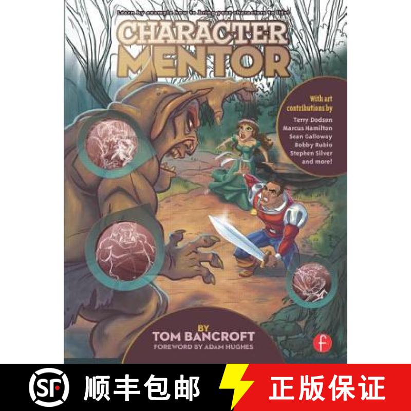 【2-3周达】Character Mentor: Learn by Example to Use Expressions, Poses, and Staging to Bring Your Ch... [9780240820712]