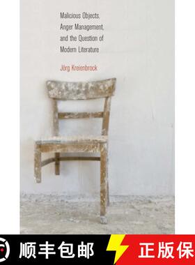 【3-4周达】Malicious Objects, Anger Management, and the Question of Modern Literature [9780823245291]