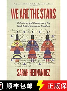 【3-4周达】We Are the Stars: Colonizing and Decolonizing the Oceti Sakowin Literary Tradition [9780889779181]