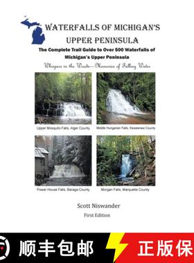 【3-4周达】Waterfalls of Michigan's Upper Peninsula: The Complete Trail Guide to Over 500 Waterfalls ... [9798887635026]