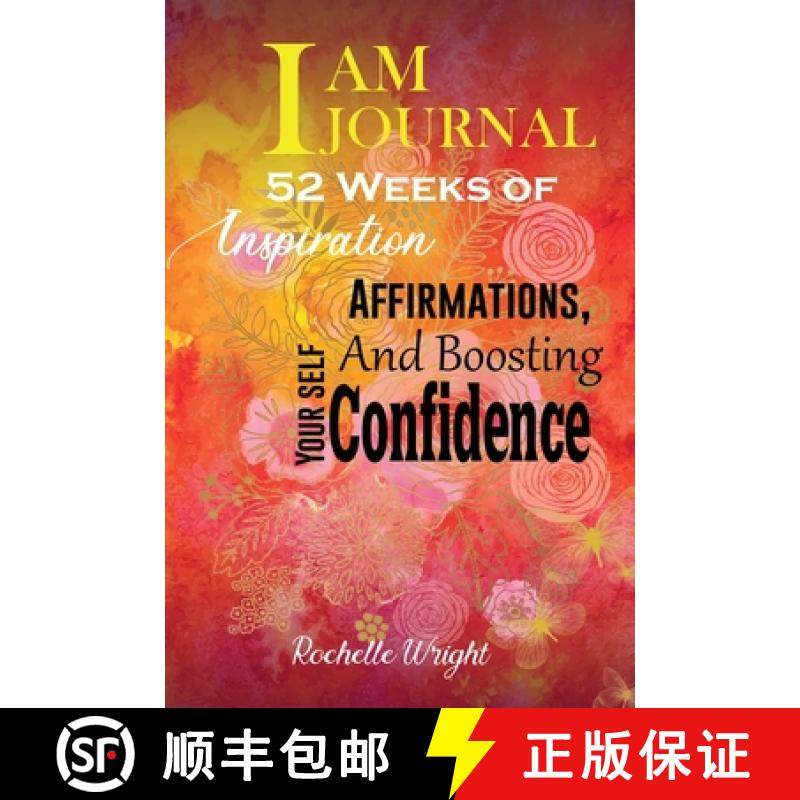预订 I AM Journal: 52 Weeks of Inspiration, Affirmations, and Boosting Your Self-Confidence [9781733955355]