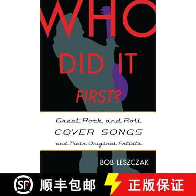【3-4周达】Who Did It First? : Great Rock and Roll Cover Songs and Their Original Artists [9781442233218]