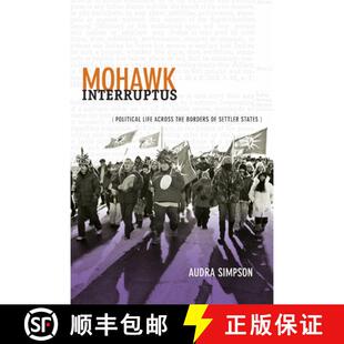 Mohawk 9780822356554 States the 4周达 Borders Political Interruptus Settler Life Across