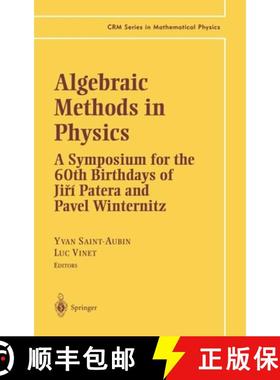 【3-4周达】Algebraic Methods in Physics : A Symposium for the 60th Birthdays of Ji?í Patera and Pave... [9780387951256]