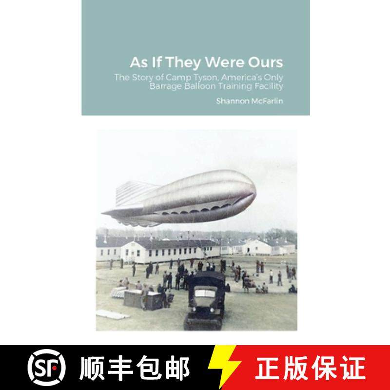 【3-4周达】As If They Were Ours: The Story of Camp Tyson, America's Only Barrage Balloon Training Fac... [9781716416194]