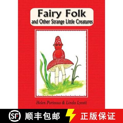 【3-4周达】Fairy Folk and Other Strange Little Creatures: Children's Short Stories with Pictures [9780994435330]