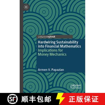【3-4周达】Hardwiring Sustainability into Financial Mathematics: Implications for Money Mechanics [9783031456916]