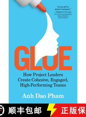 【3-4周达】Glue : How Project Leaders Create Cohesive, Engaged, High-Performing Teams [9781722505332]