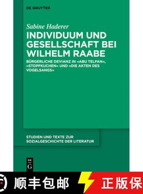 预订 Individuum Und Gesellschaft Bei Wilhelm Raabe: Bürgerliche Devianz in abu Telfan, stopfkuchen U... [9783110670417]