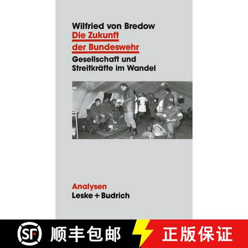 【3-4周达】Die Zukunft der Bundeswehr : Gesellschaft und Streitkräfte im Wandel [9783810012555]