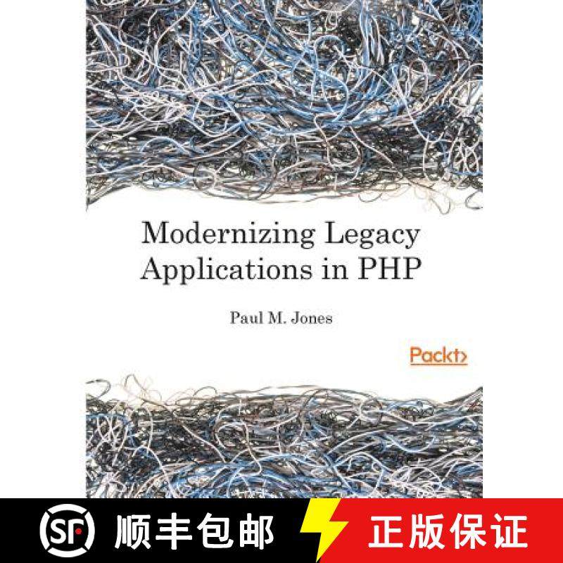 预订 Modernizing Legacy Applications in PHP: Make your legacy applications organized, testable and fr... [9781787124707]
