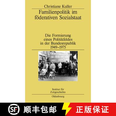 【3-4周达】精装 Familienpolitik im föderativen Sozialstaat – Die Formierung eines Politikfeldes in ... [9783486568257]
