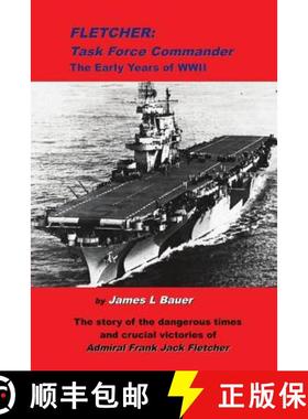 【3-4周达】Fletcher, Task Force Commander: The early years of the Pacific War [9780983050209]