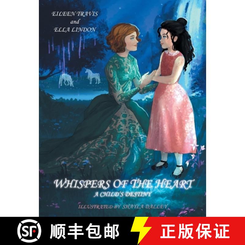 【3-4周达】Whispers of the Heart: A Child's Destiny [9781098051471]