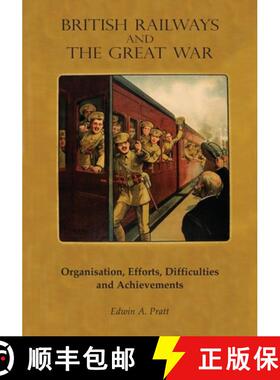 【3-4周达】British Railways and the Great War Volume 2: Organisation, Efforts, Difficulties and Achie... [9781783317493]