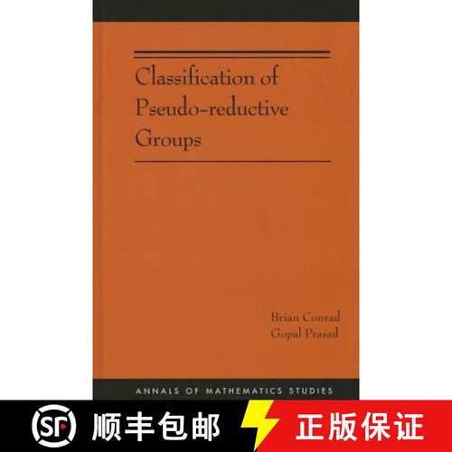 【3-4周达】精装 Classification of Pseudo-reductive Groups (AM-191) [9780691167923]