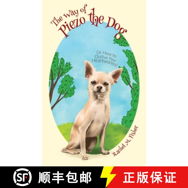 【2-3周达】The Way of Piezo the Dog: Or How to Outlive Your Heartworms! [9781662925696]