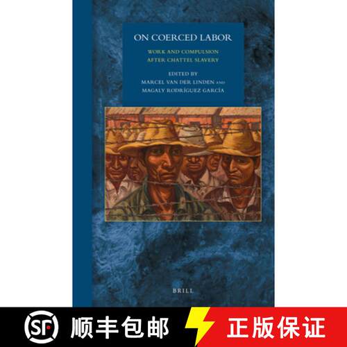 预订 On Coerced Labor: Work and Compulsion After Chattel Slavery [9789004326439]