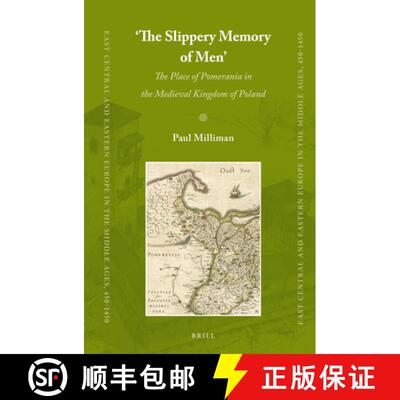 预订 'The Slippery Memory of Men': The Place of Pomerania in the Medieval Kingdom of Poland [9789004182745]