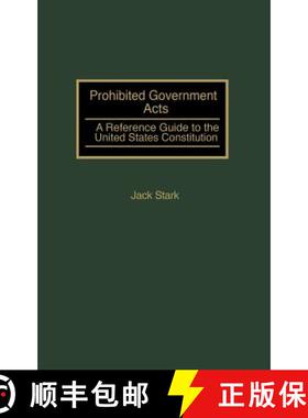 预订 Prohibited Government Acts: A Reference Guide to the United States Constitution [9780313313523]
