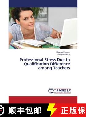 预订 Professional Stress Due to Qualification Difference among Teachers [9783659483530]