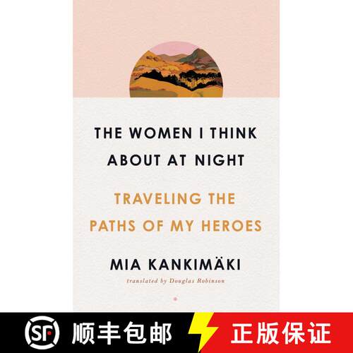 【3-4周达】精装 The Women I Think About at Night: Traveling the Paths of My Heroes [9781982129194]